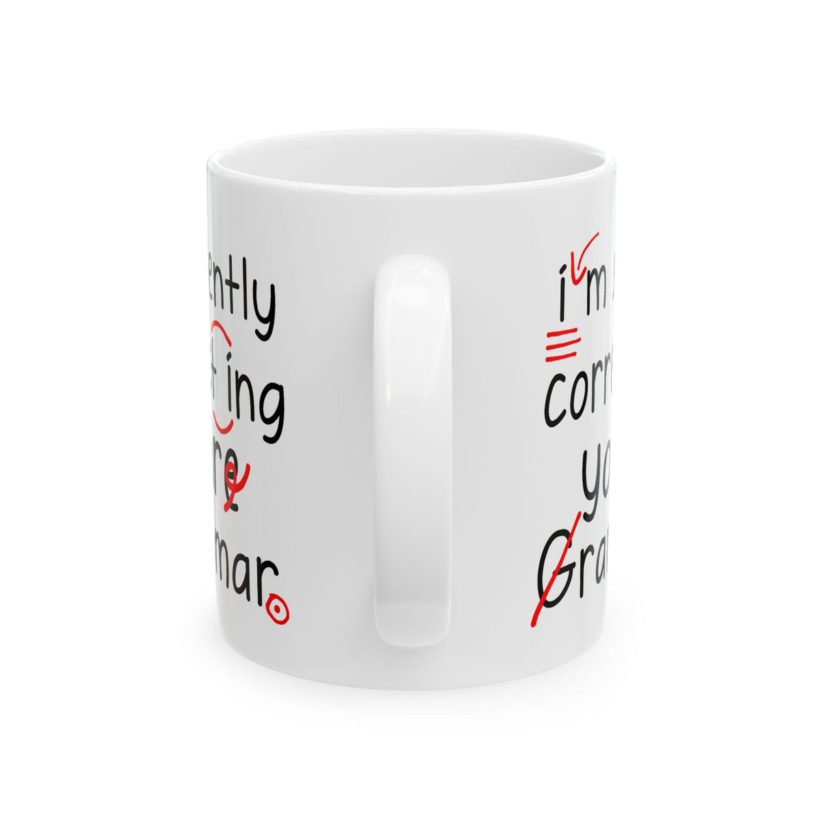 Humor Mug - I'm Silently Correcting Your Grammar