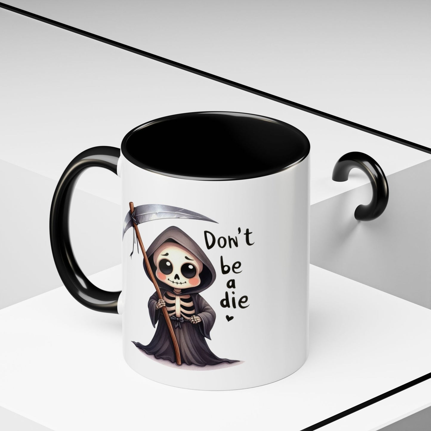 Humor Mug - Don't Be a Die