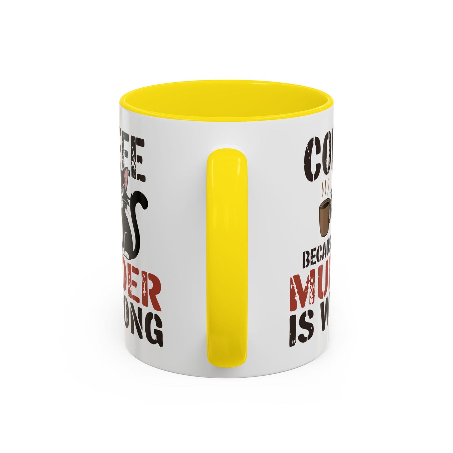Humor Mug -  Coffee Because Murder is Wrong