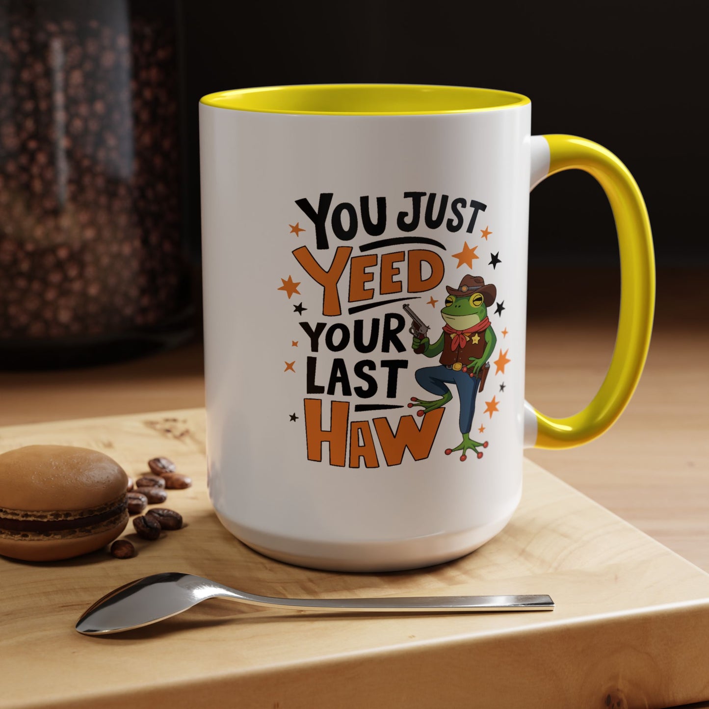 Humor Mug - You Just Yeed Your Last Haw