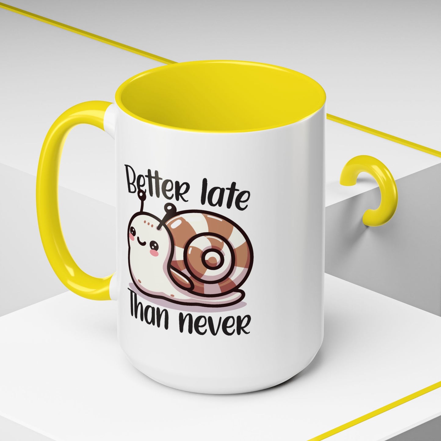 Humor Mug - Better Late Than Never