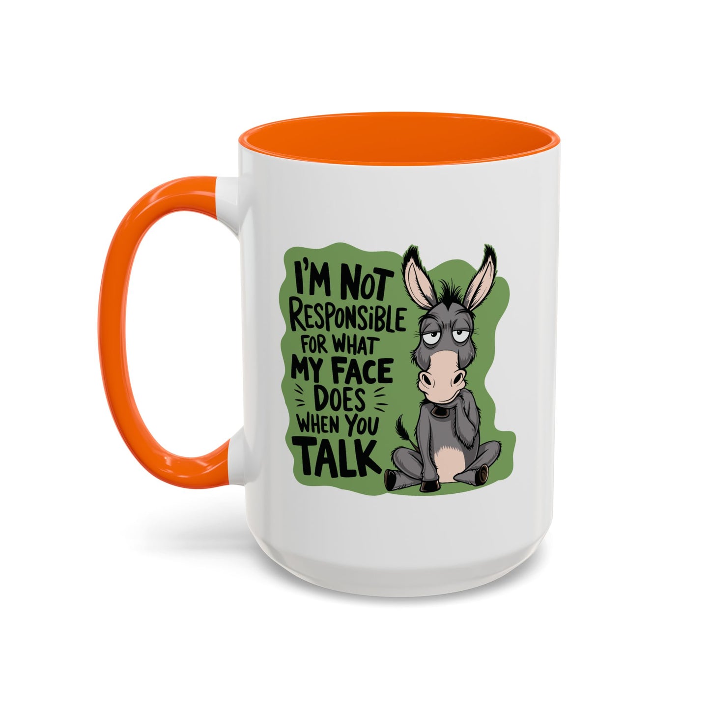 Humor Mug - I'm Not Responsible For What My Face Does
