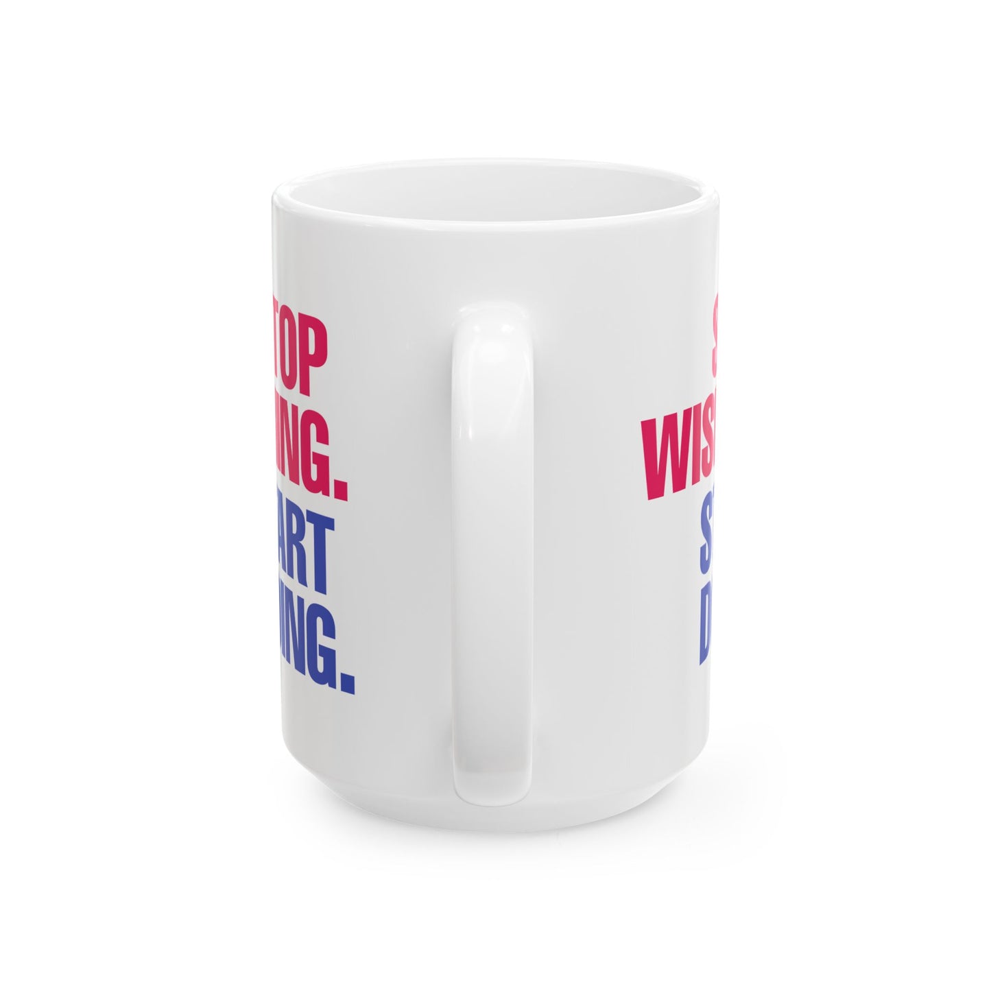 Motivation Mug - Stop Wishing Start Doing 2