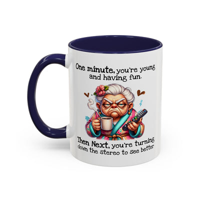 Humor Mug - One Minute You're Young and Having Fun