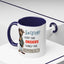 Humor Mug - Sorry I Don't Take Orders