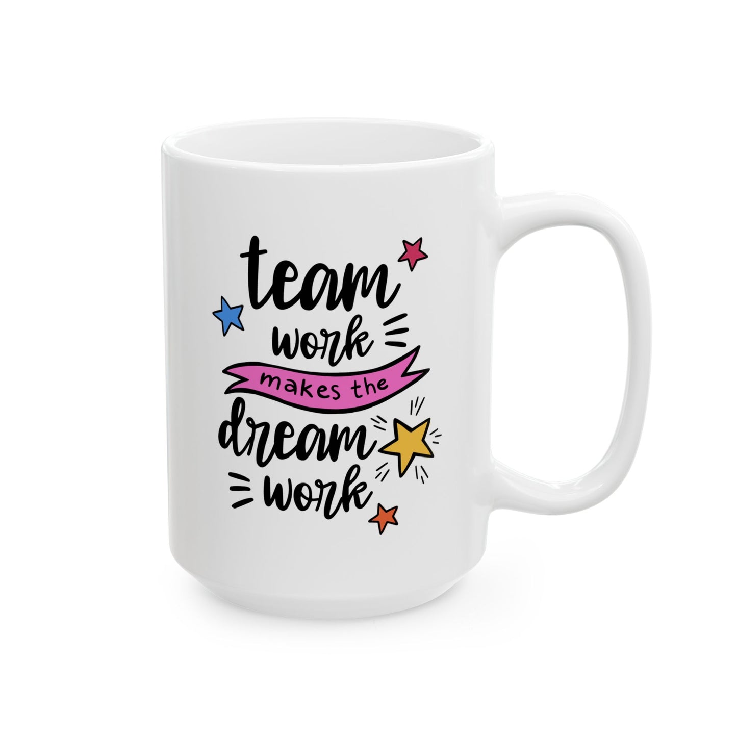 Motivation Mug - Teamwork Makes The Dreamwork Colorful