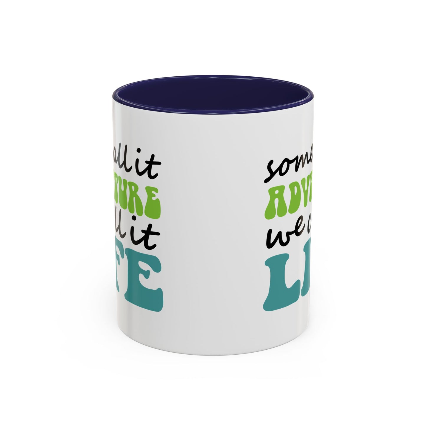 Adventure Mug - Some Call It Adventure