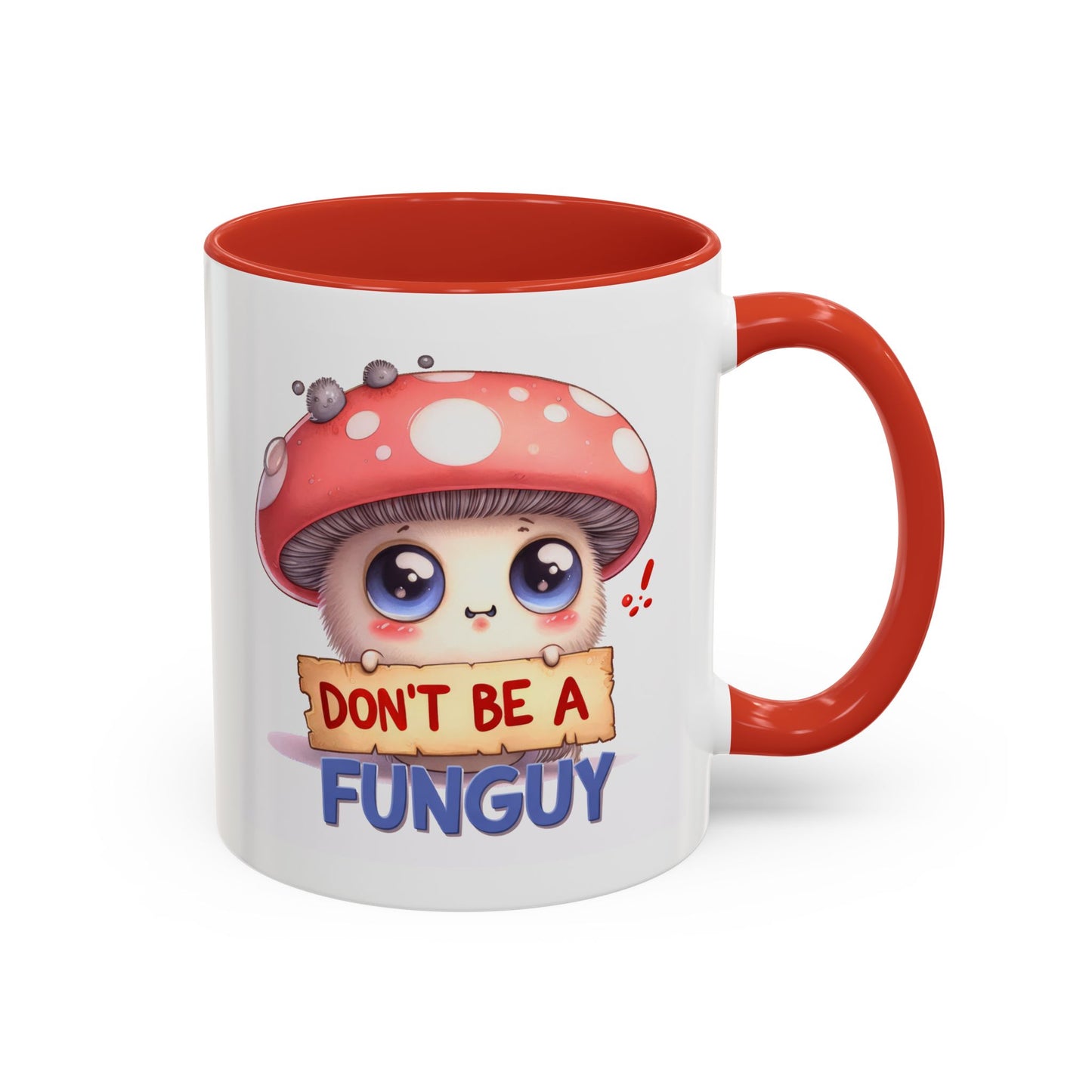 Humor Mug - Don't Be a Funguy