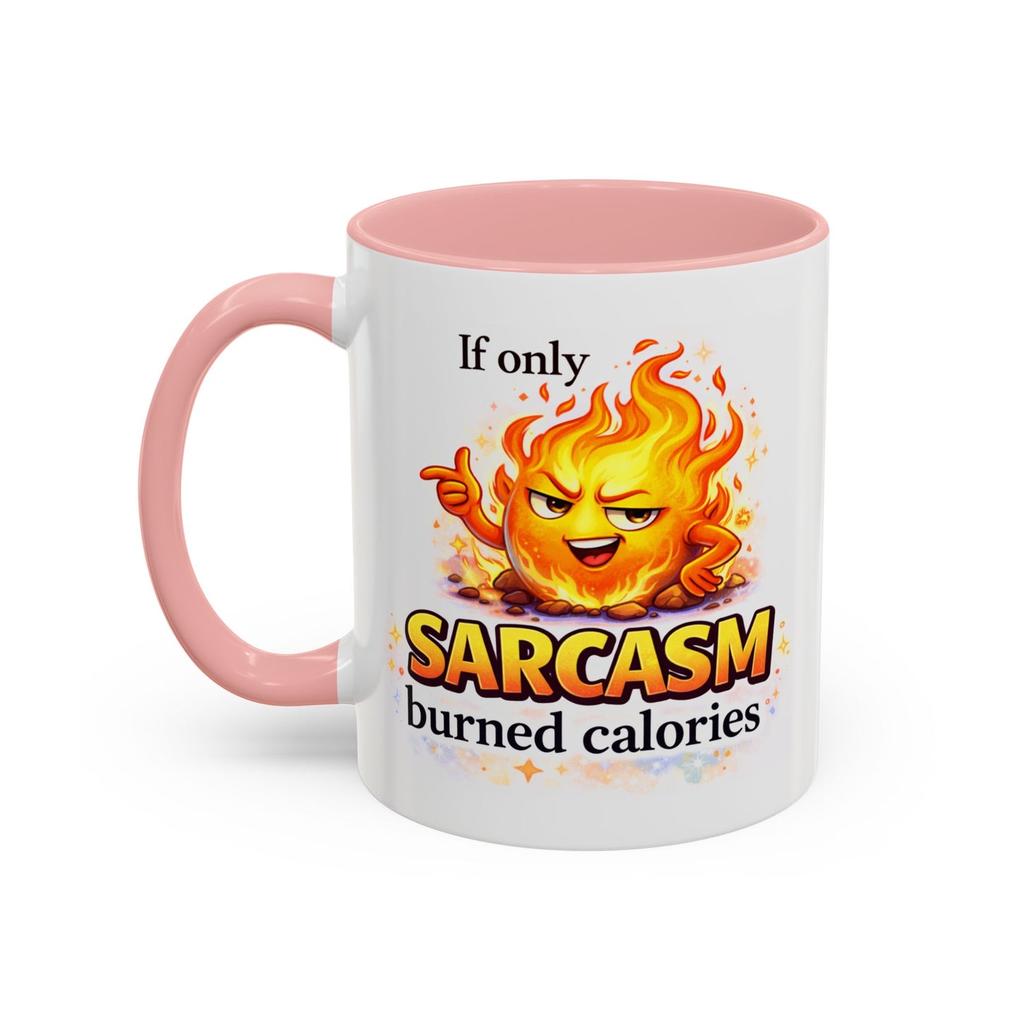 Humor Mug - If Only Sarcasm Burned Calories
