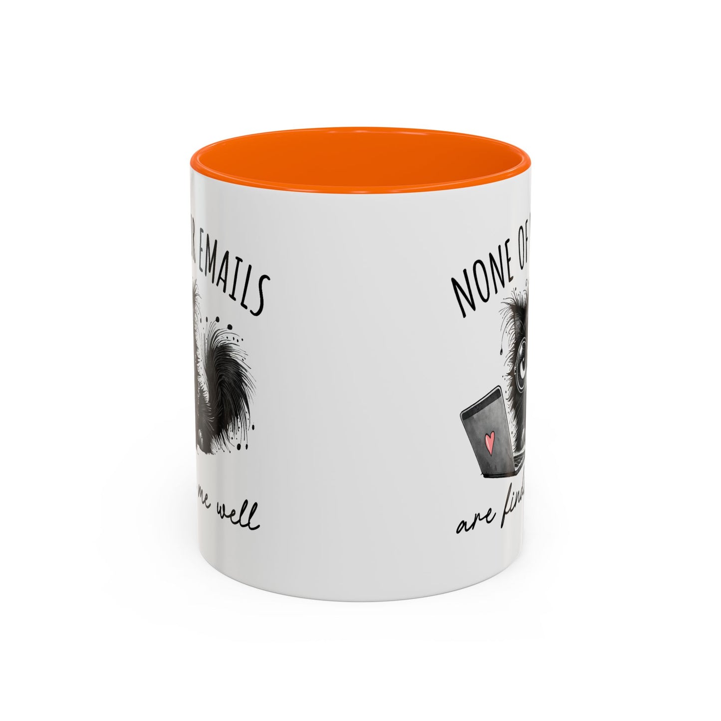 Humor Mug - None of Your Emails Are Finding Me Well
