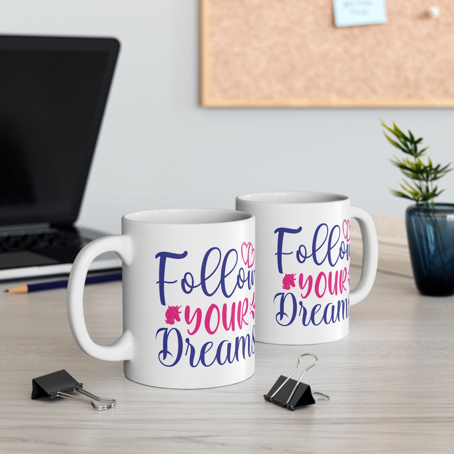 Motivation Mug - Follow Your Dreams Hearts