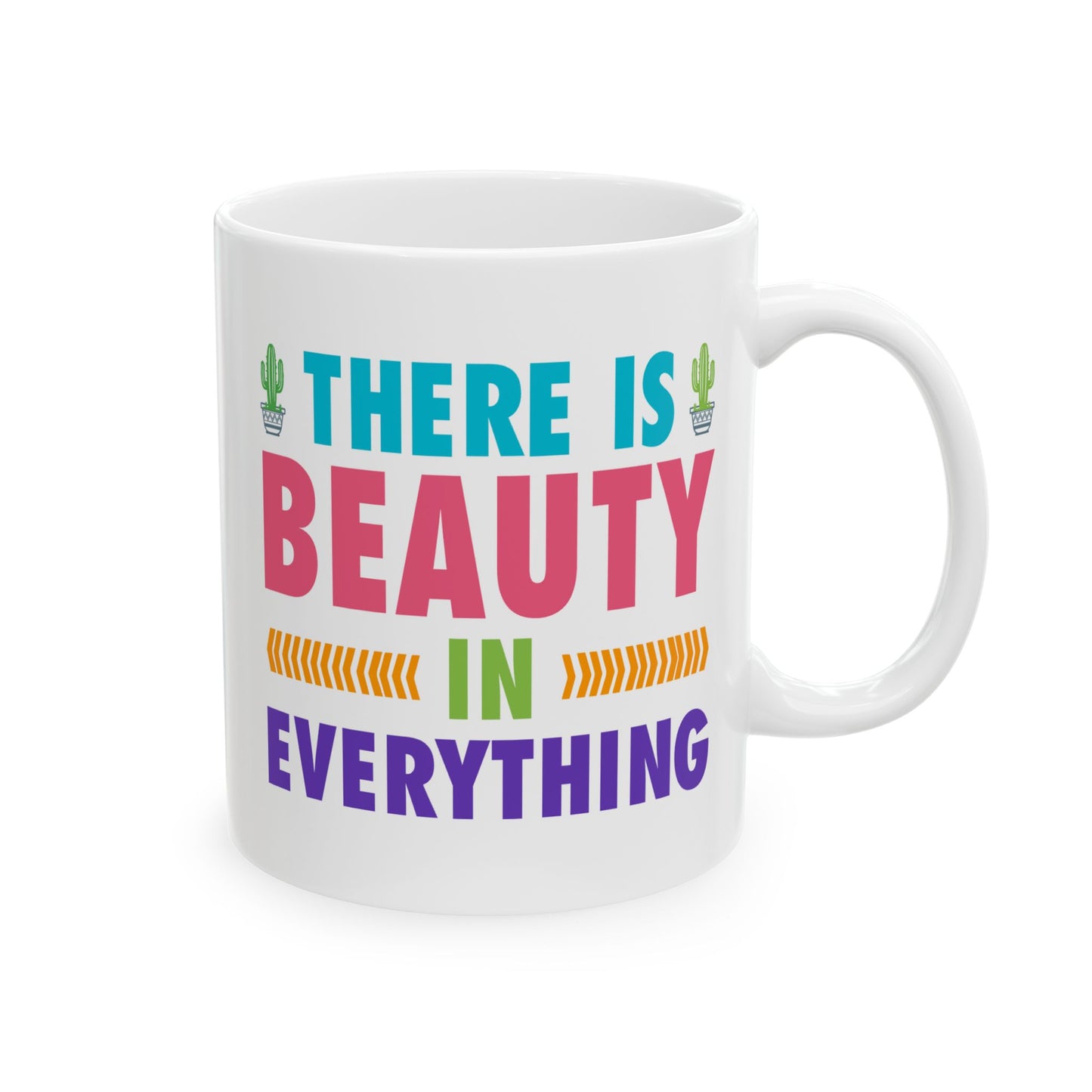 Motivation Mug - There is Beauty in Everything Text