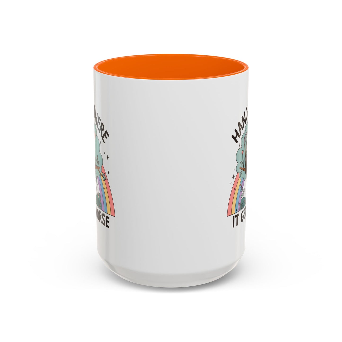 Humor Mug - Hang in There It Gets Worse