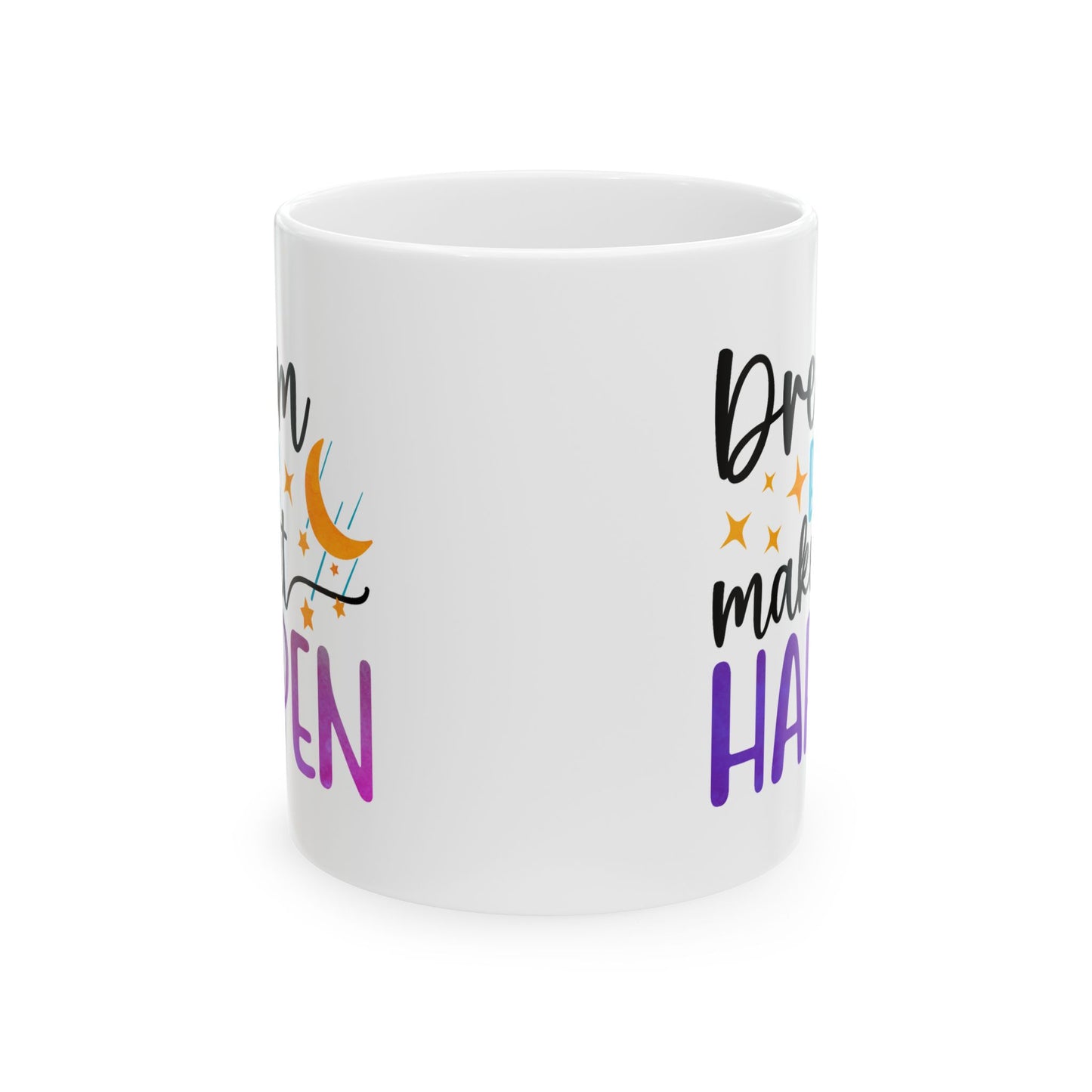 Motivation Mug - Dream Big Make It Happen