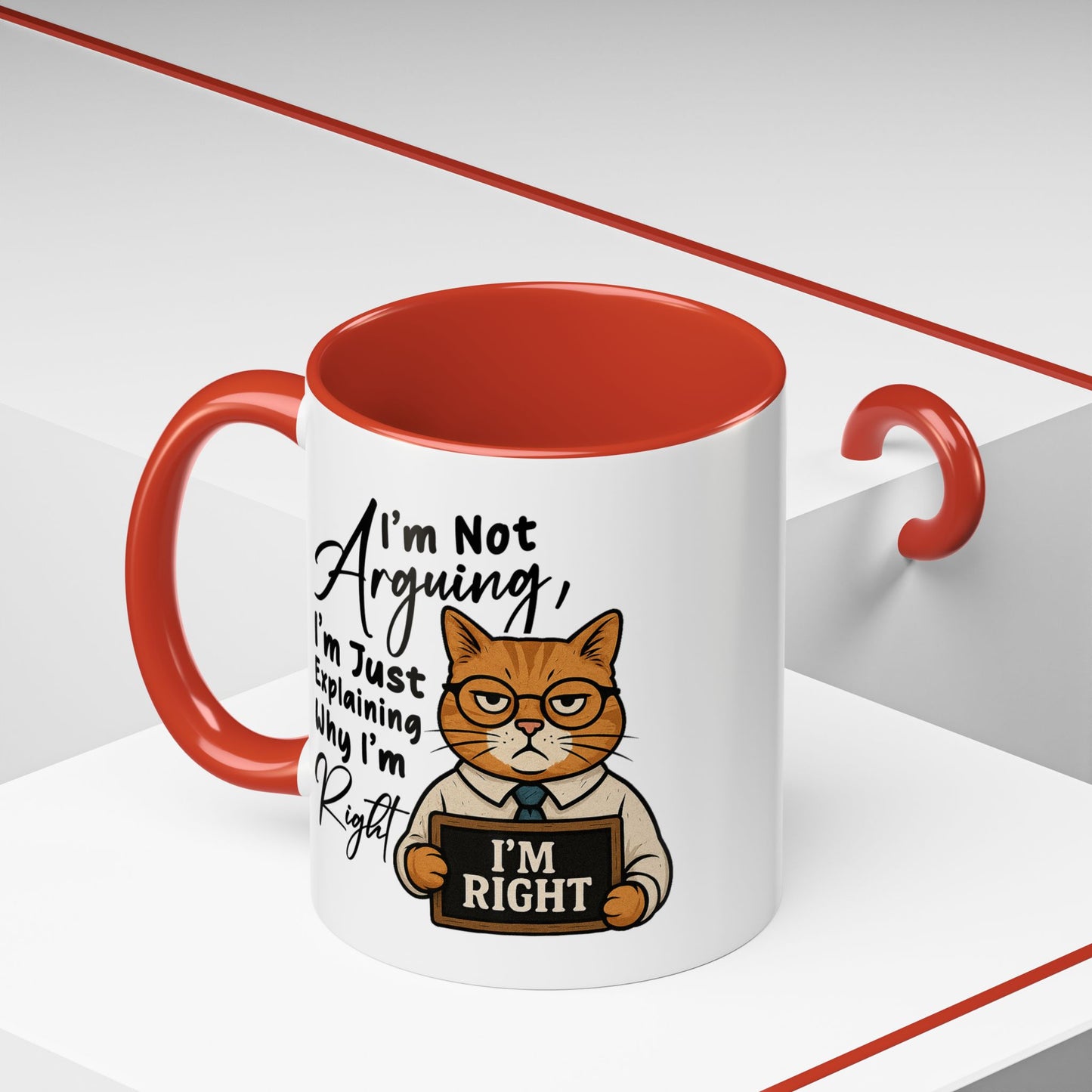 Humor Mug - I'm Not Arguing