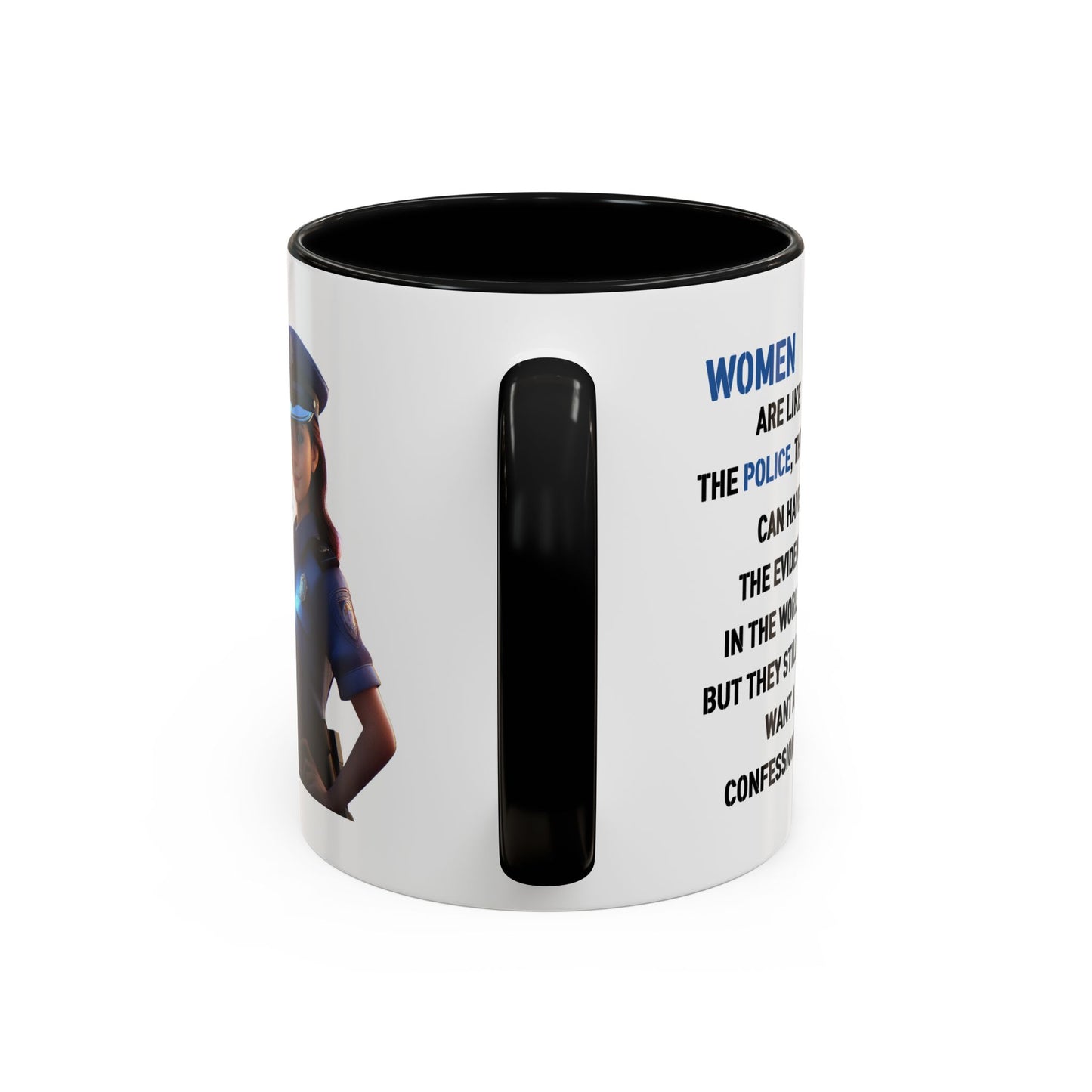 Humor Mug - Woman Are Like The Police