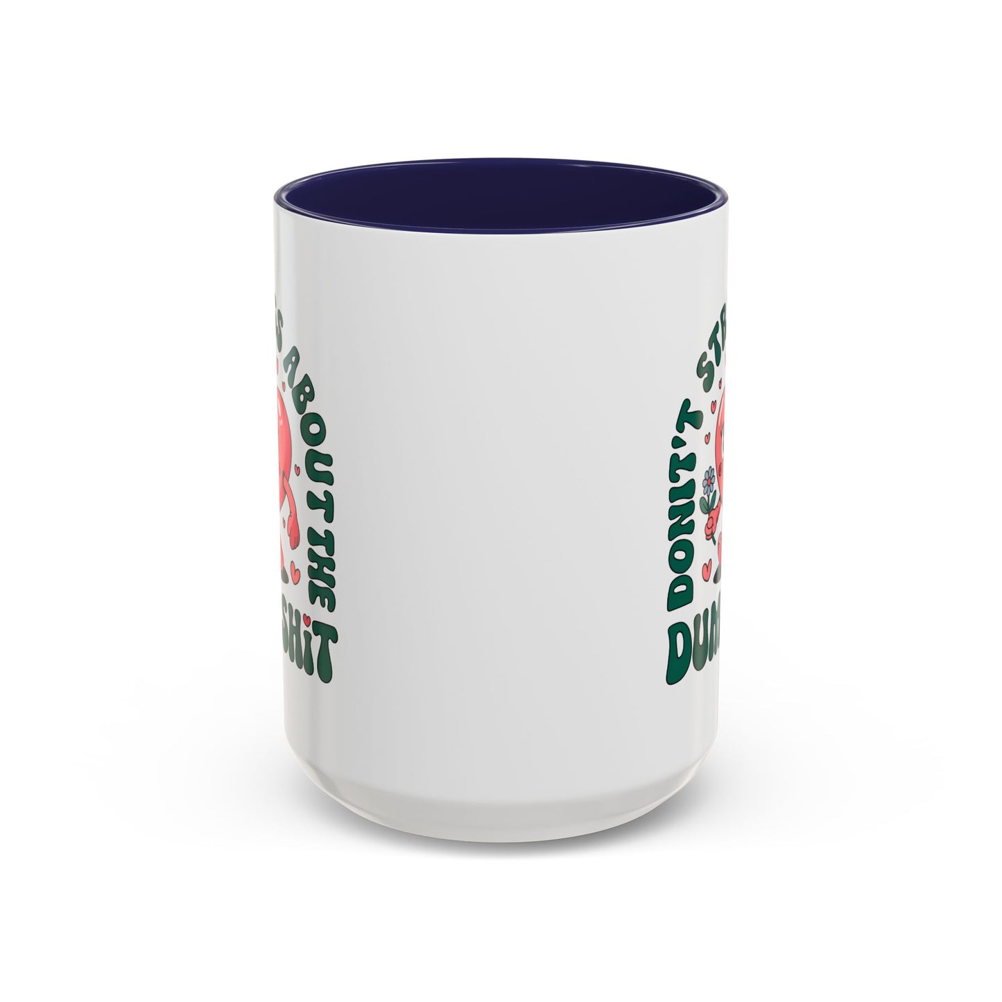 Humor Mug - Don't Stress About The Dumb Shit