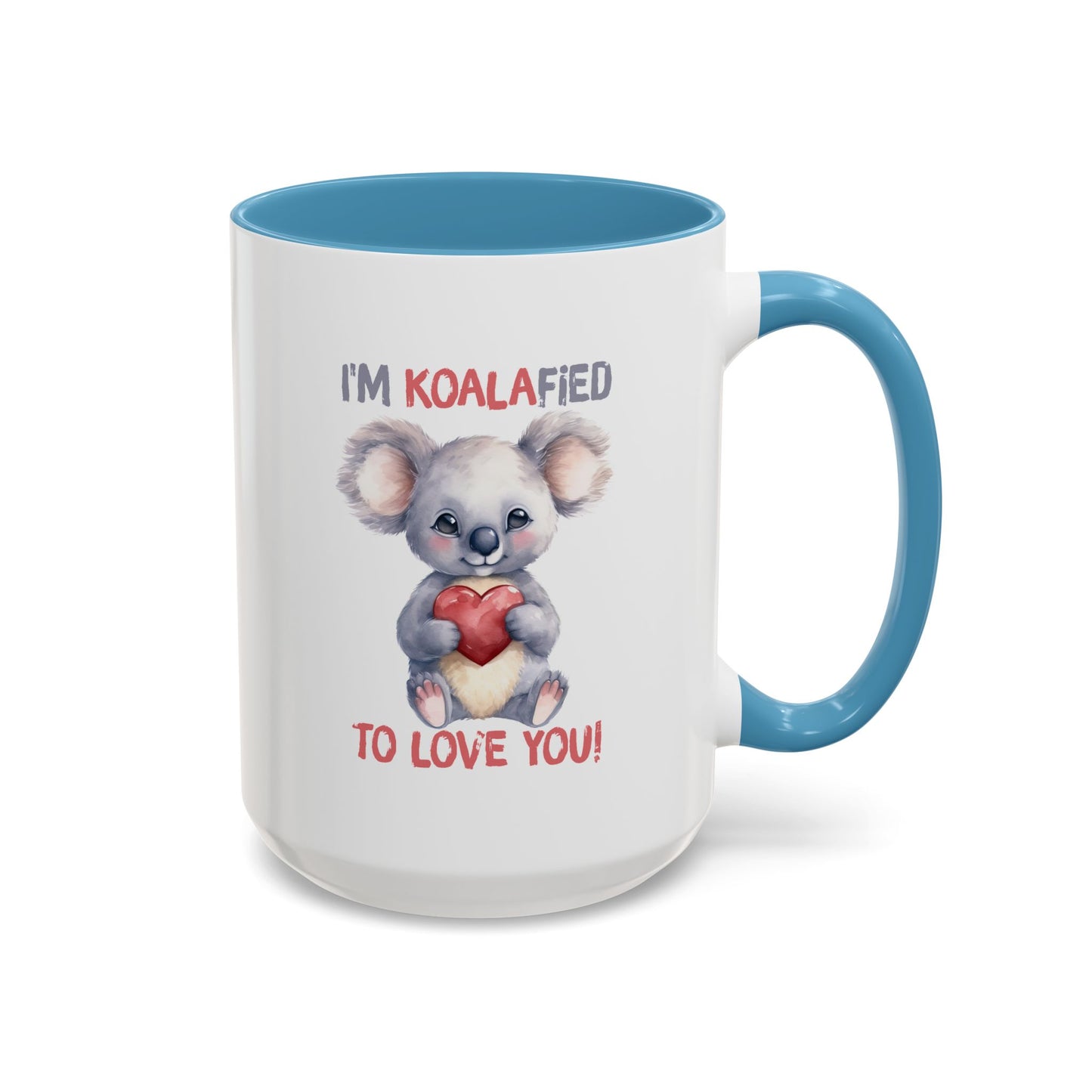 Valentine's Day Mug - I'm Koalafied To Love You