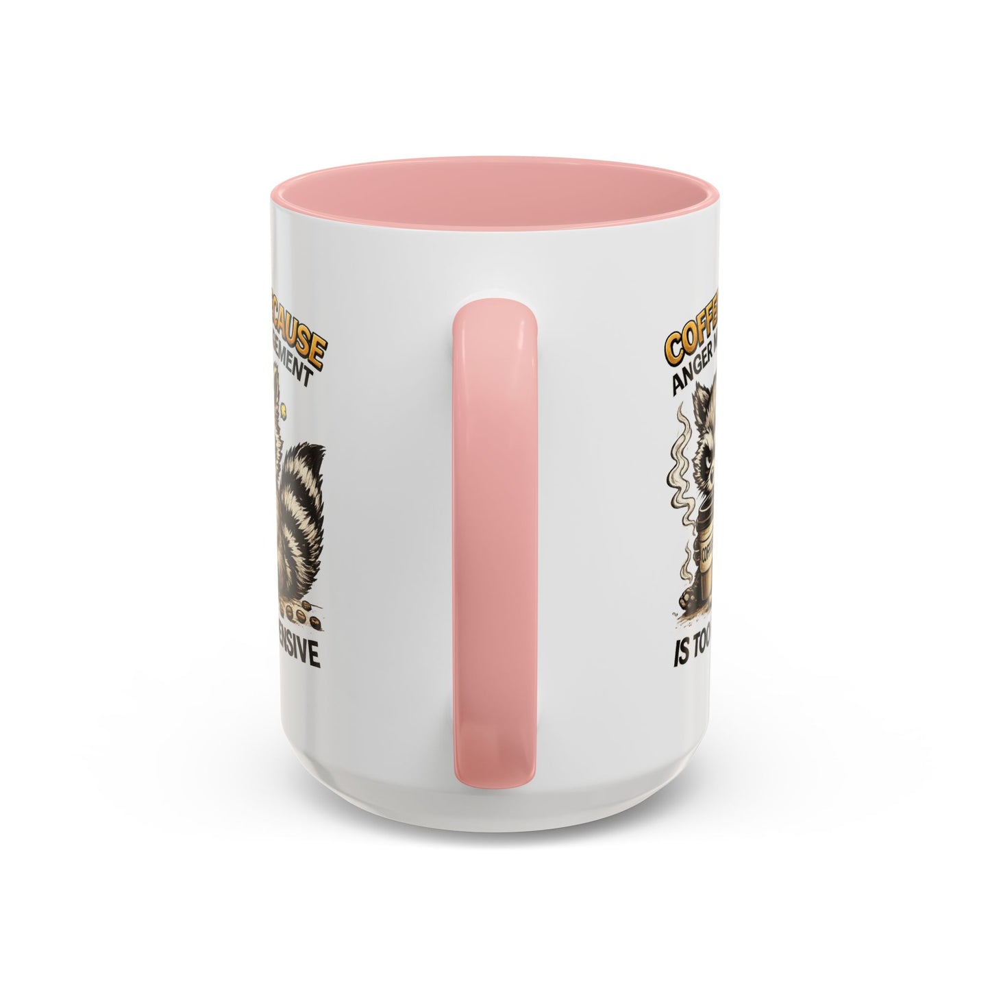 Humor Mug -  Coffee Because Anger