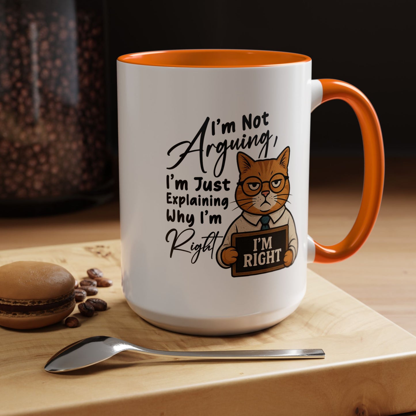 Humor Mug - I'm Not Arguing