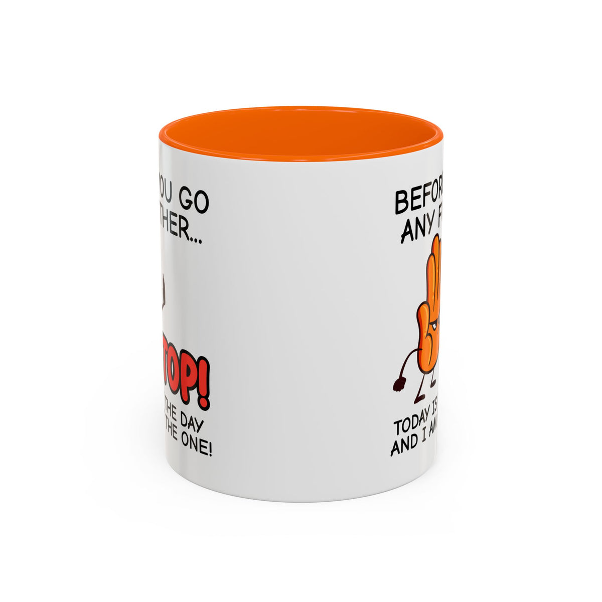 Humor Mug - Before You Go Any Further Stop!