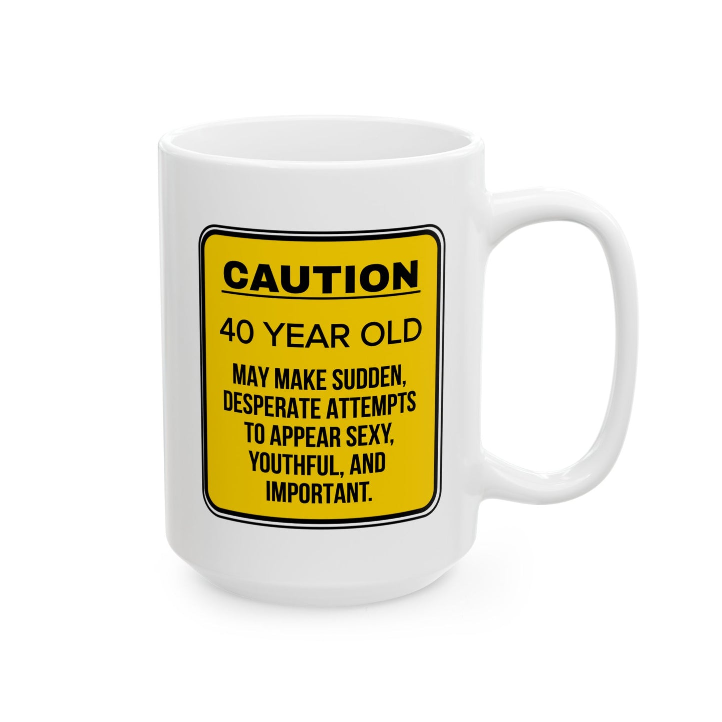 Birthday Mug - Caution 40 Year Old