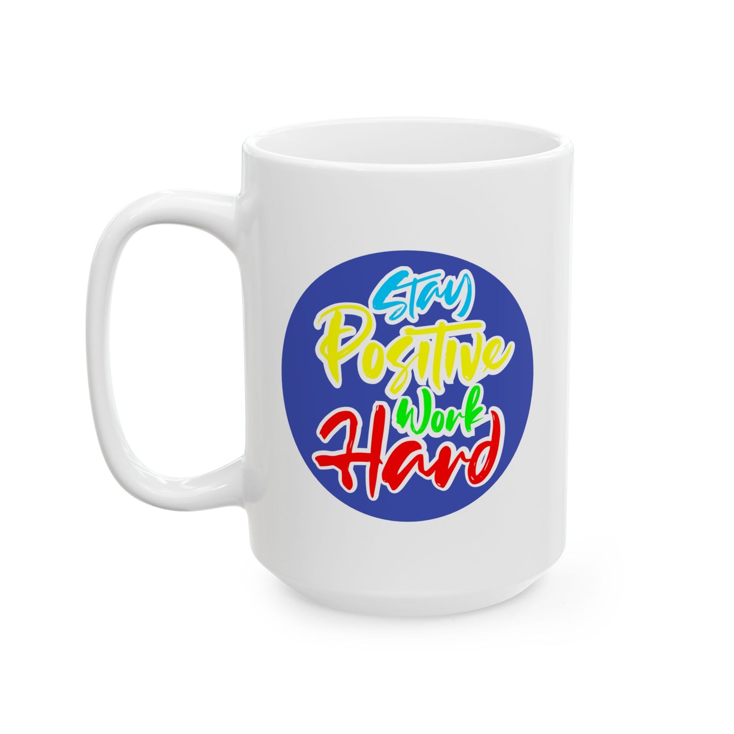 Motivation Mug - Stay Positive Work Hard Badge