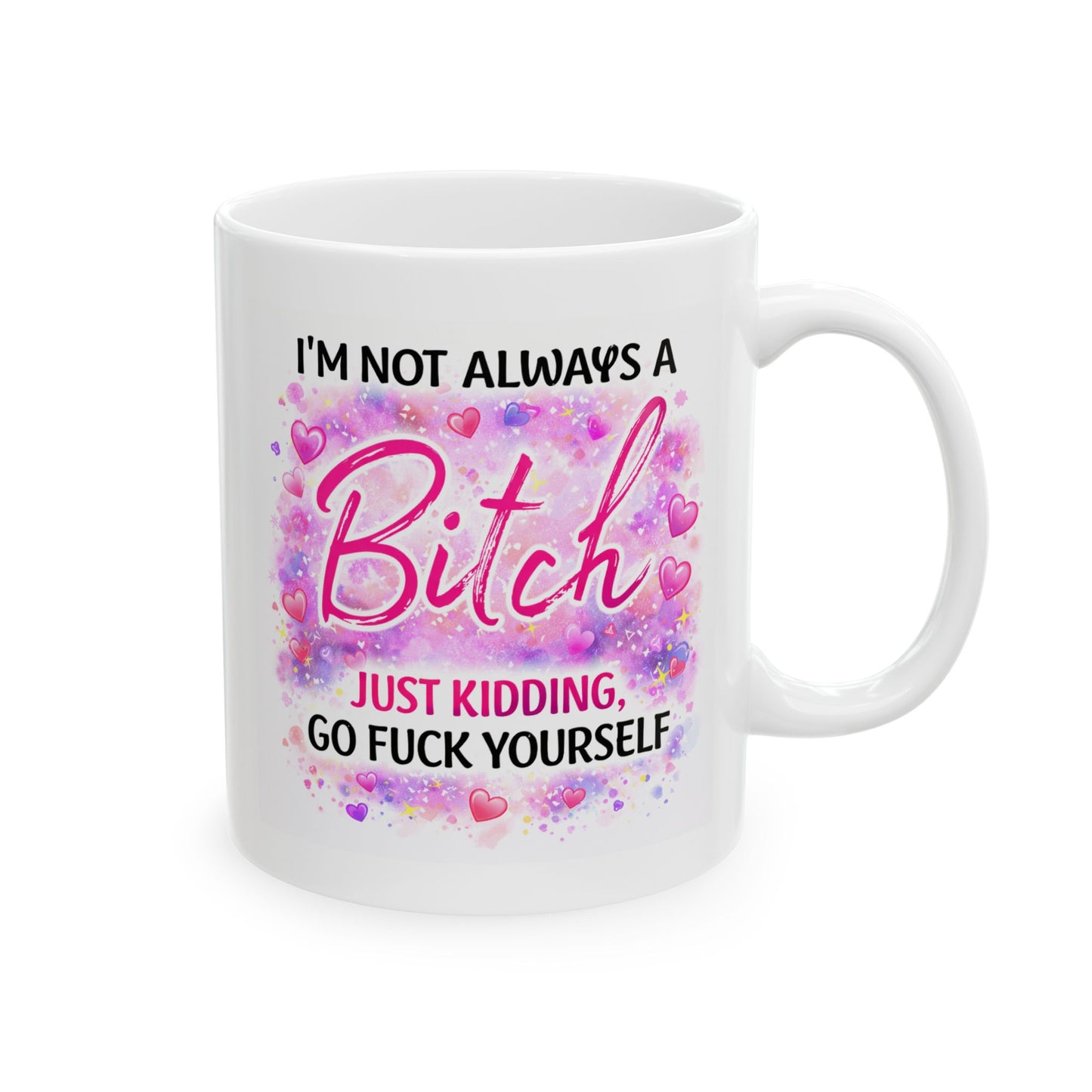 Adult Mug - I'm Not Always a Bitch