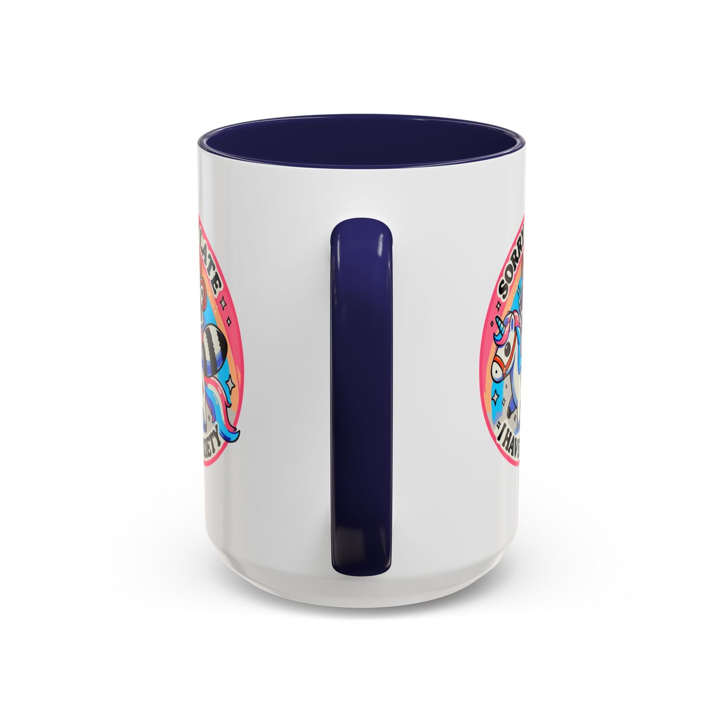 Humor Mug - Sorry I'm Late I Have Anxiety