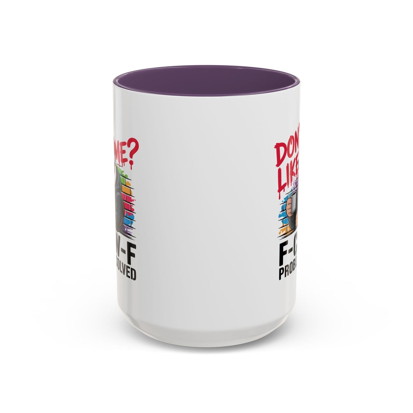 Humor Mug - Don't Like Me