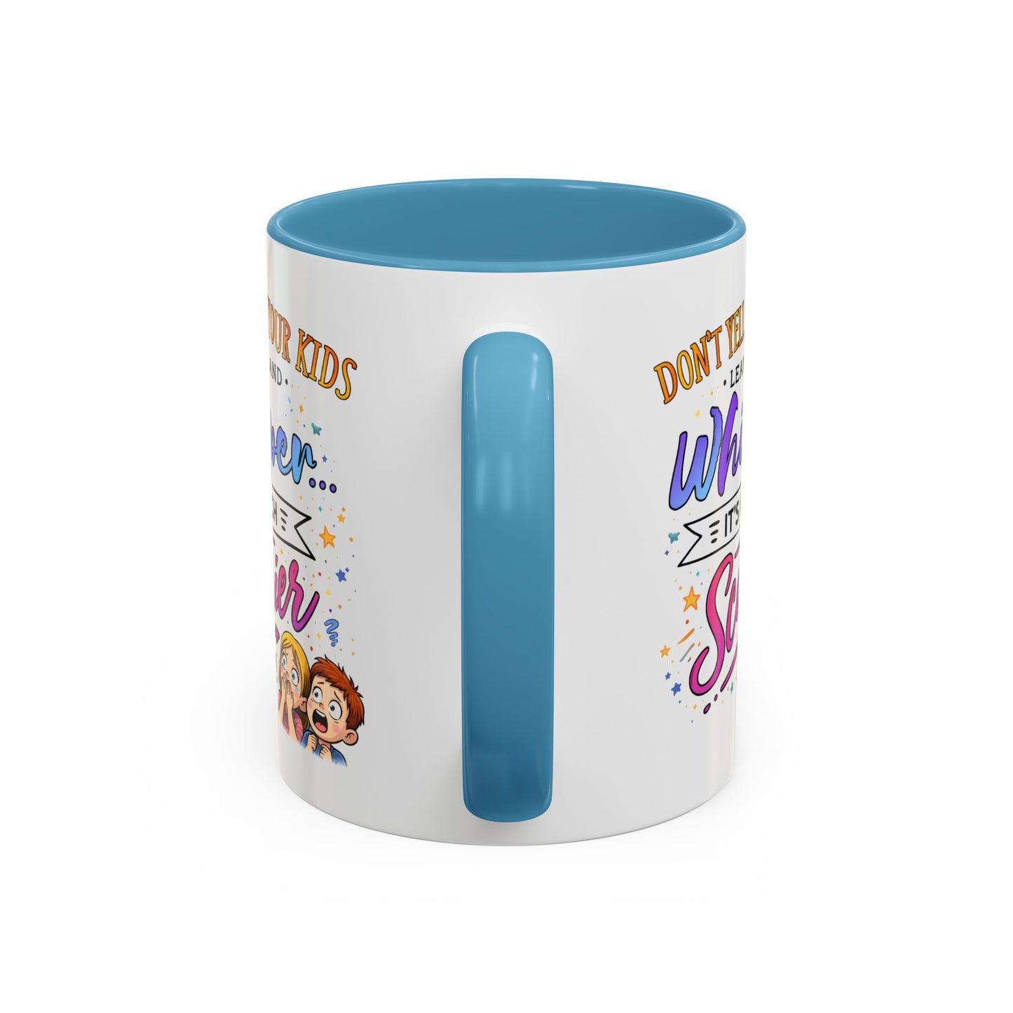 Humor Mug - Don't Yell At Your Kids
