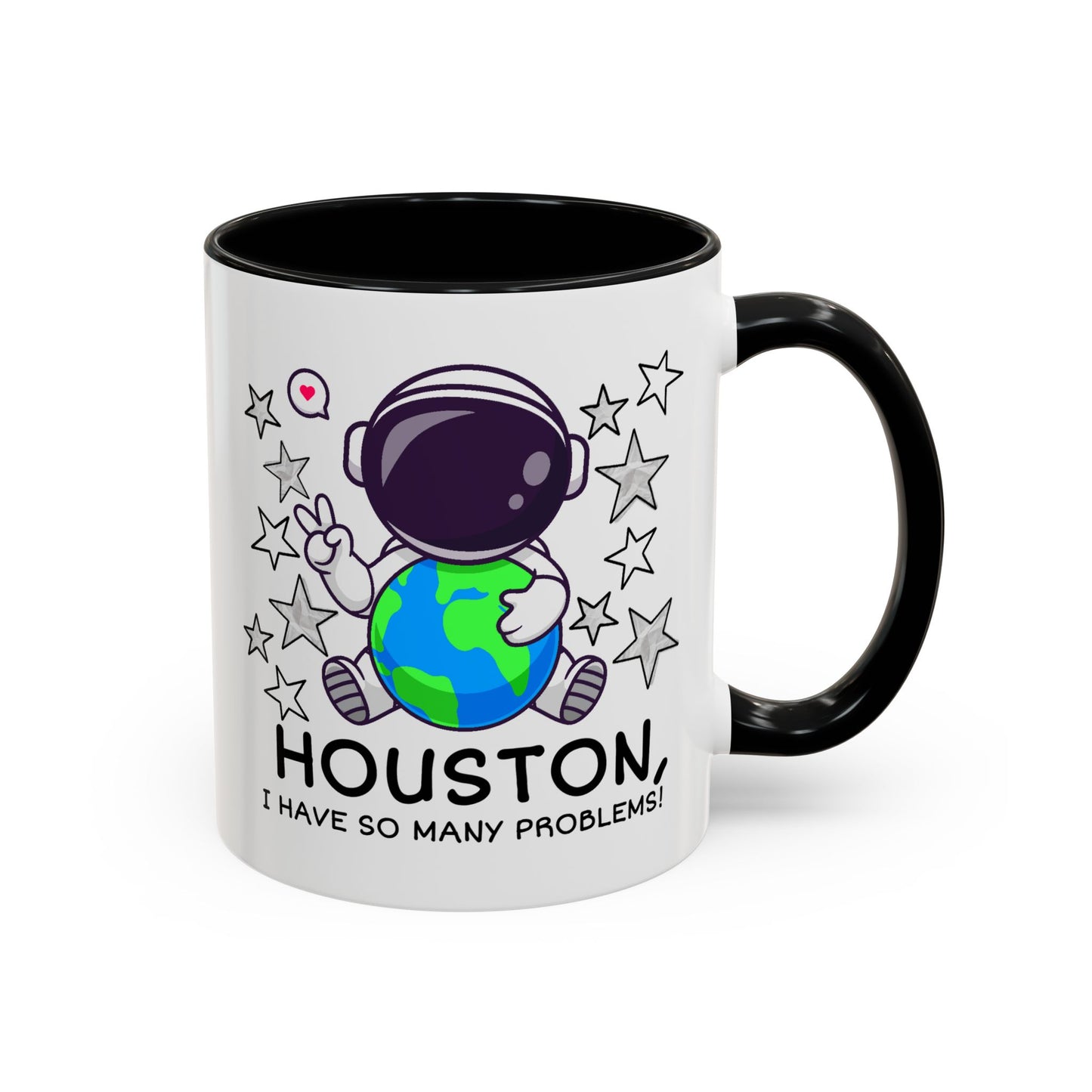 Humor Mug - Houston I Have So Many Problems