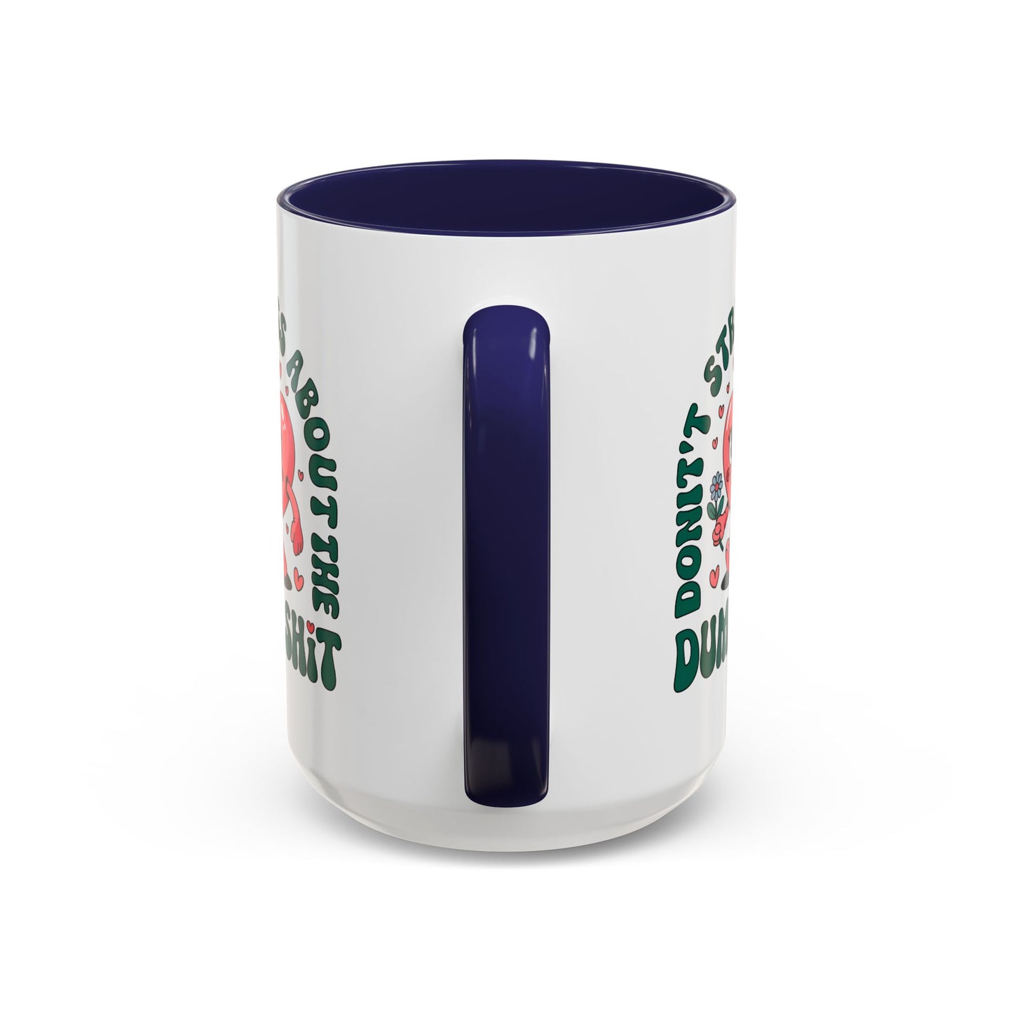 Humor Mug - Don't Stress About The Dumb Shit