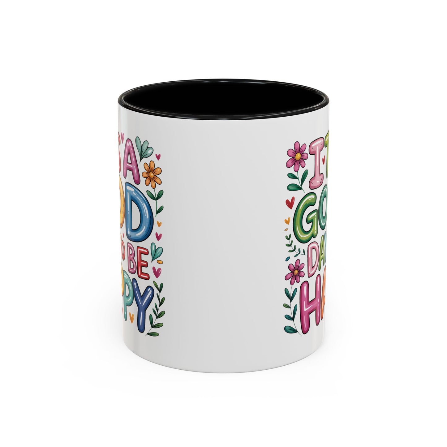 Motivation Mug - It's a Good Day to Be Happy