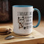 Adult Mug - I Thought I Was In A Bad Mood