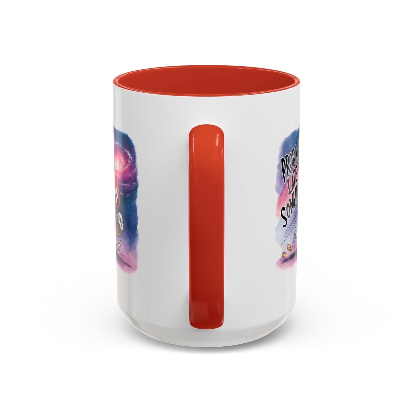 Humor Mug - Probably Late For Something