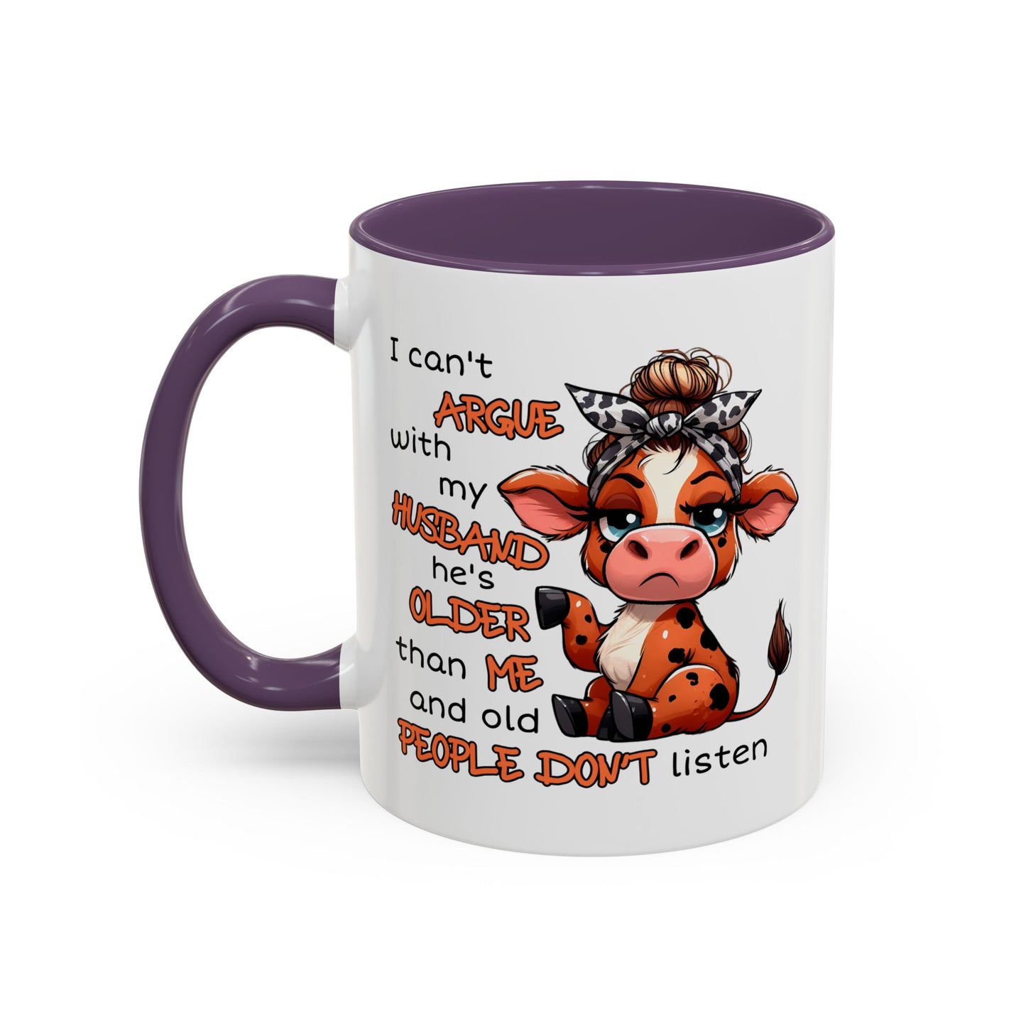 Humor Mug - I Can't Argue With My Husband