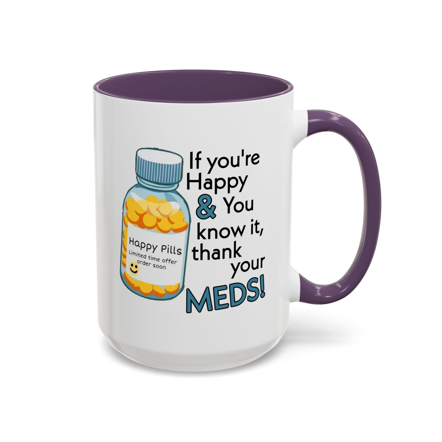 Humor Mug - If You're Happy