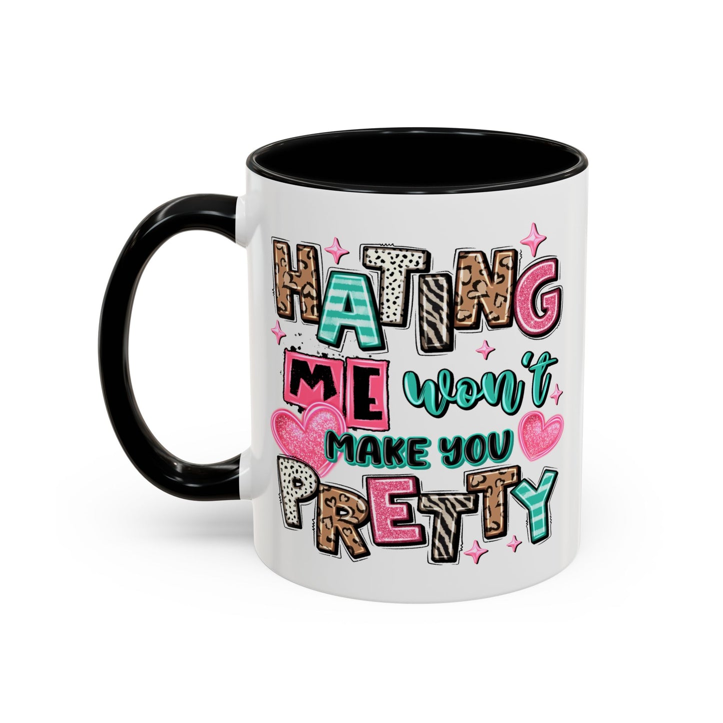 Adult Mug - Hating Me Won't Make You Pretty