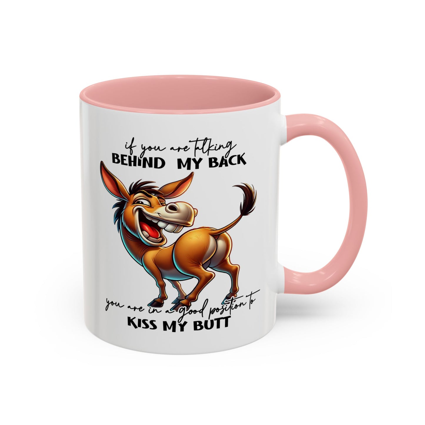 Humor Mug - If You Are Talking Behind My Back