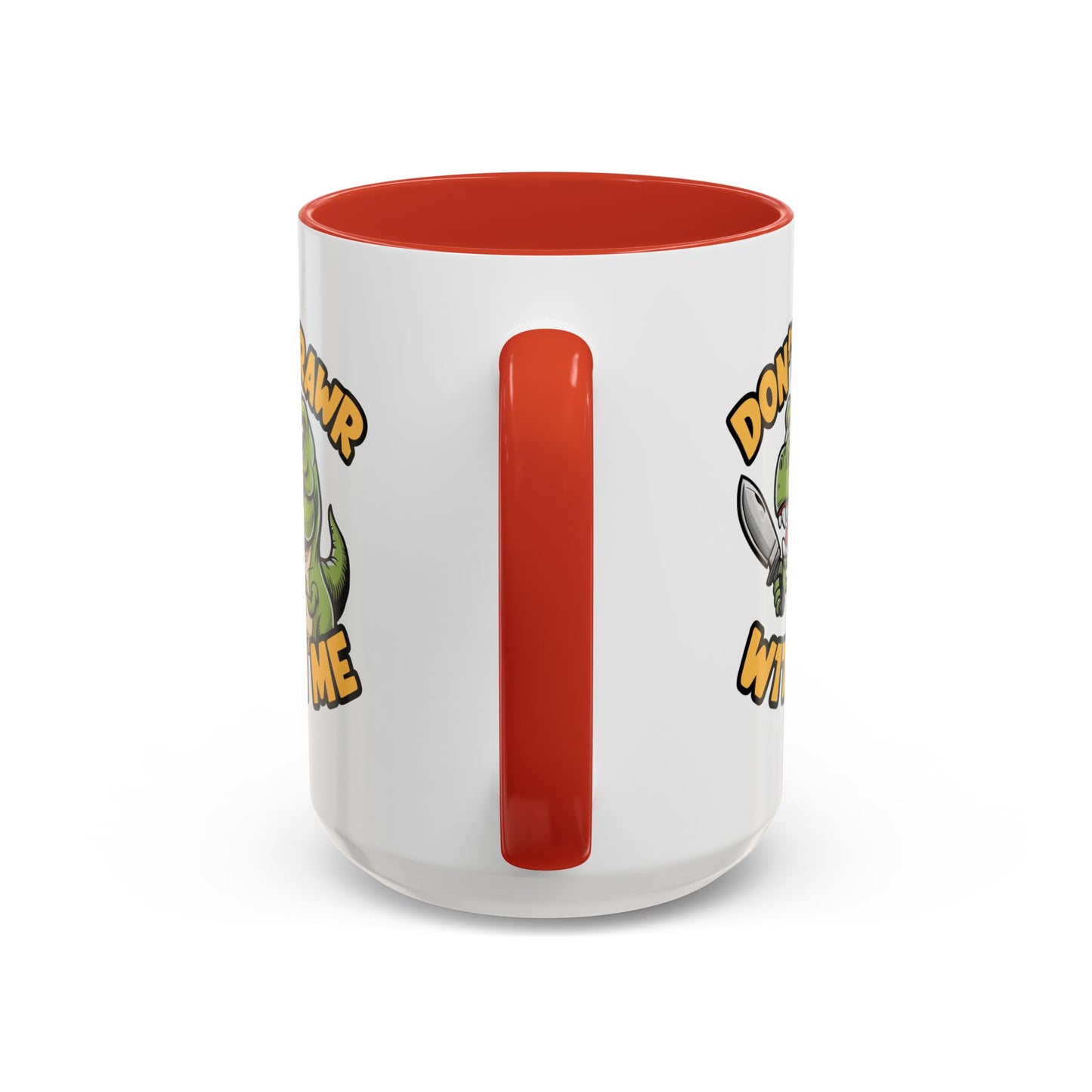 Humor Mug - Don't Rawr With Me