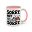Animal Mug - Sorry, Not Sorry