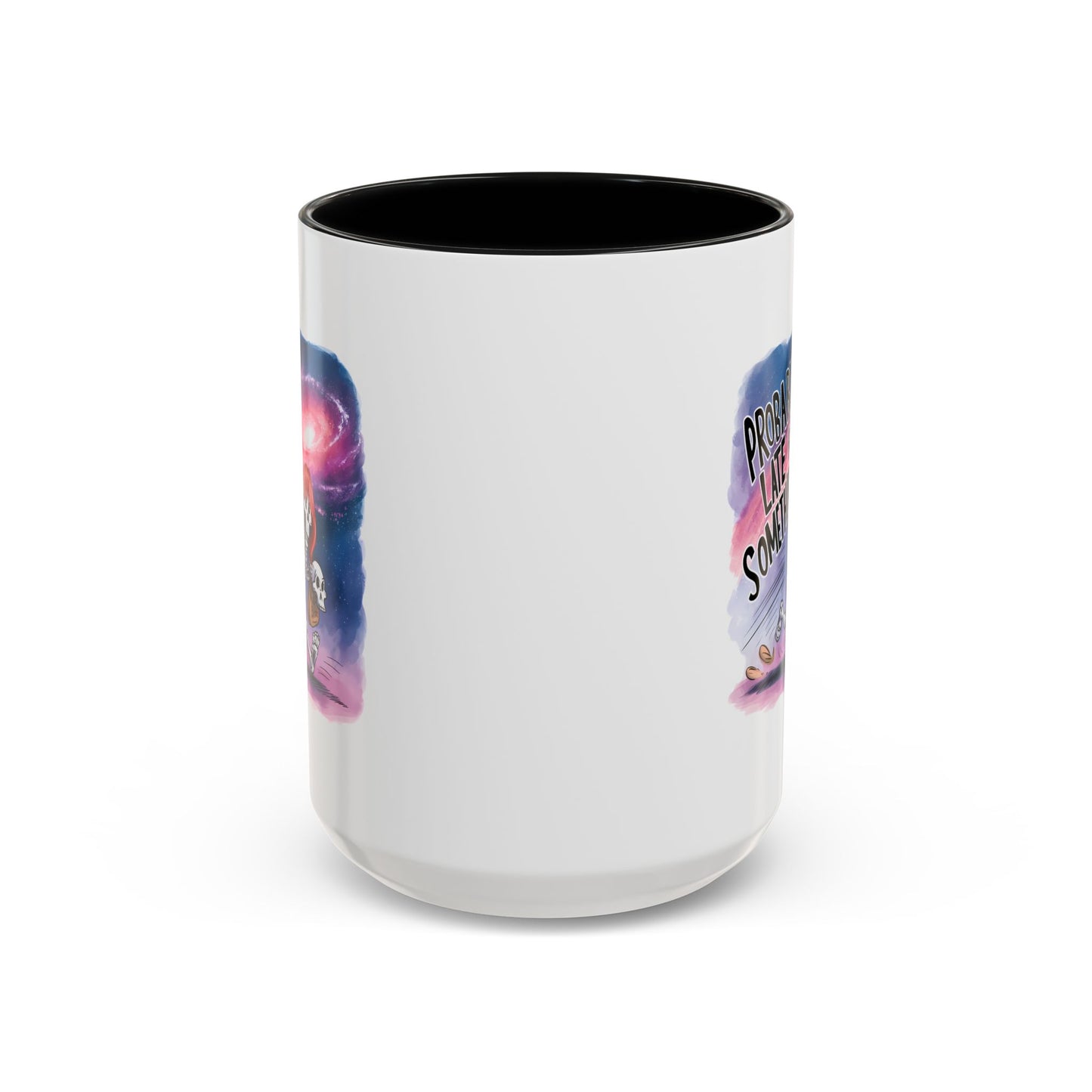 Humor Mug - Probably Late For Something