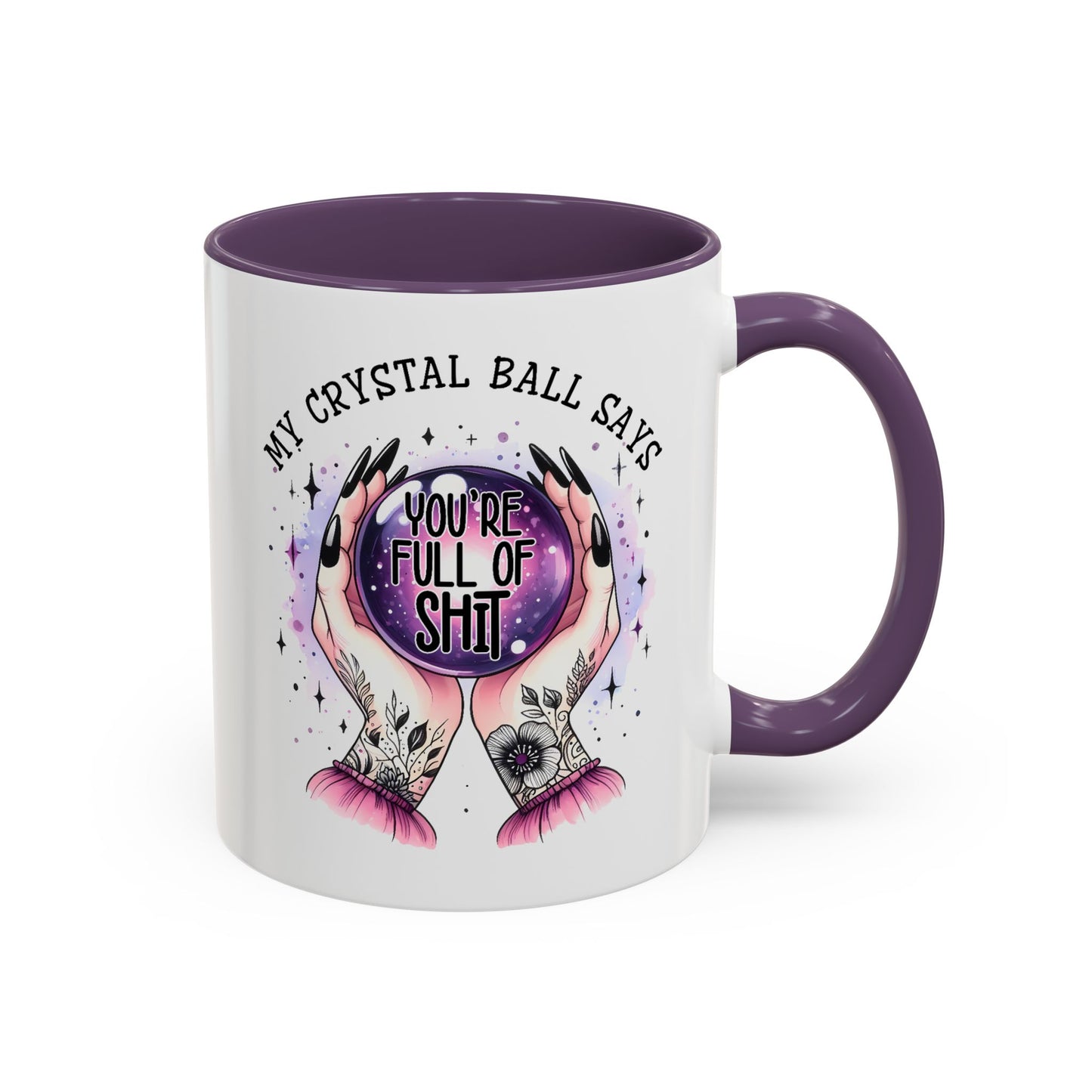 Adult Mug - My Crystal Ball Says You're Full of Shit