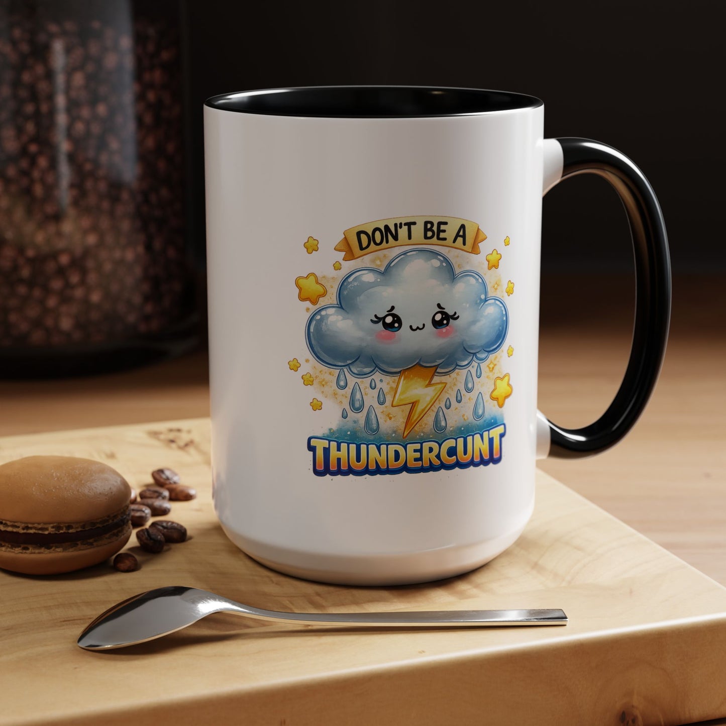 Humor Mug - Don't Be a Thundercunt