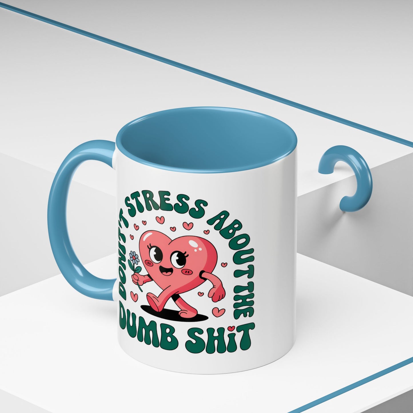 Humor Mug - Don't Stress About The Dumb Shit