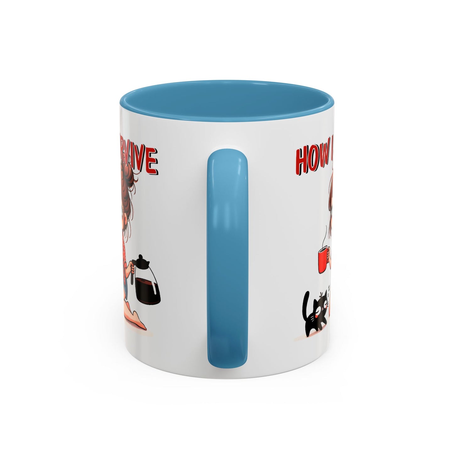 Humor Mug - How I Survive