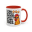 Humor Mug - I Can Buy Myself Chickens