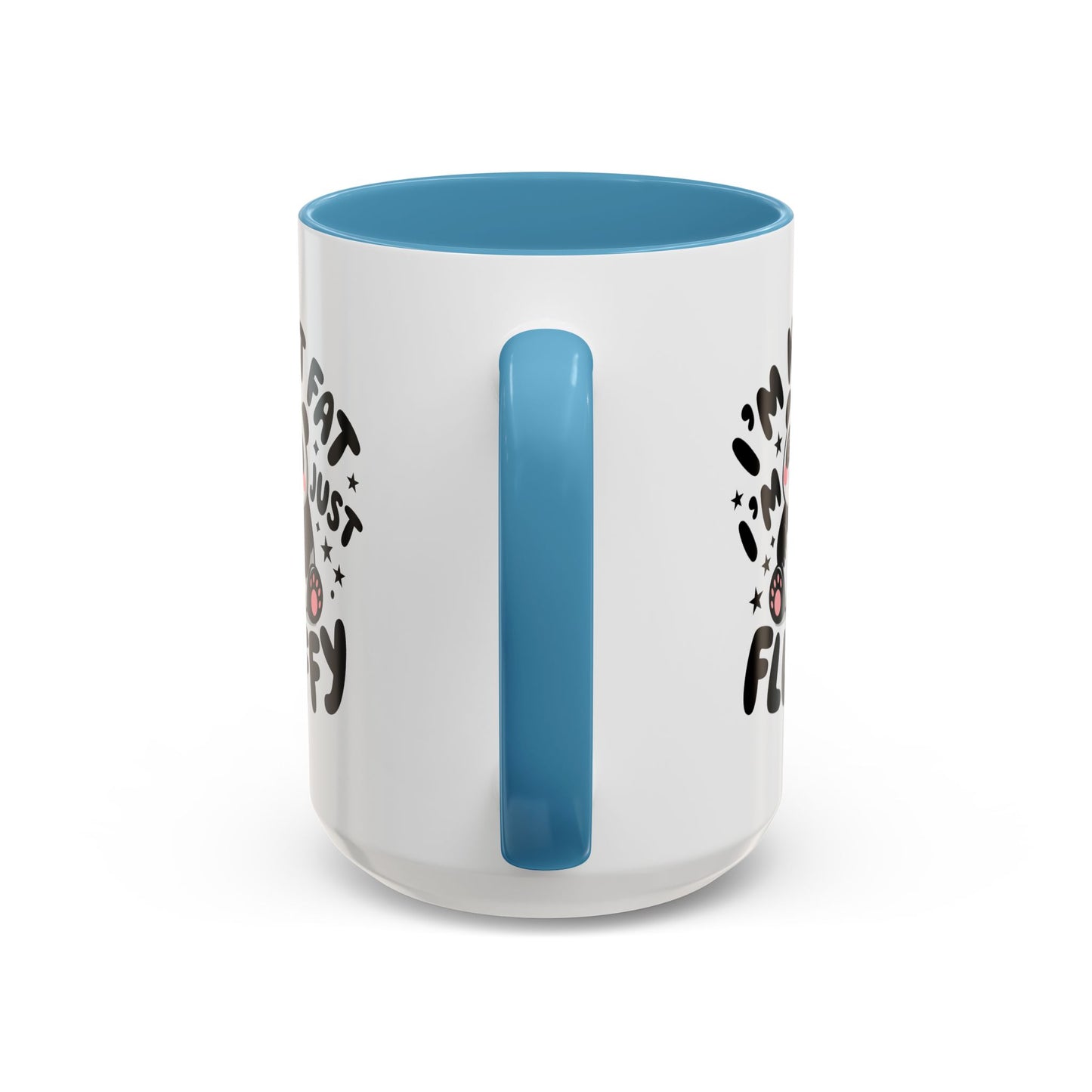 Humor Mug - I'm Not Fat I'm Just Fluffy