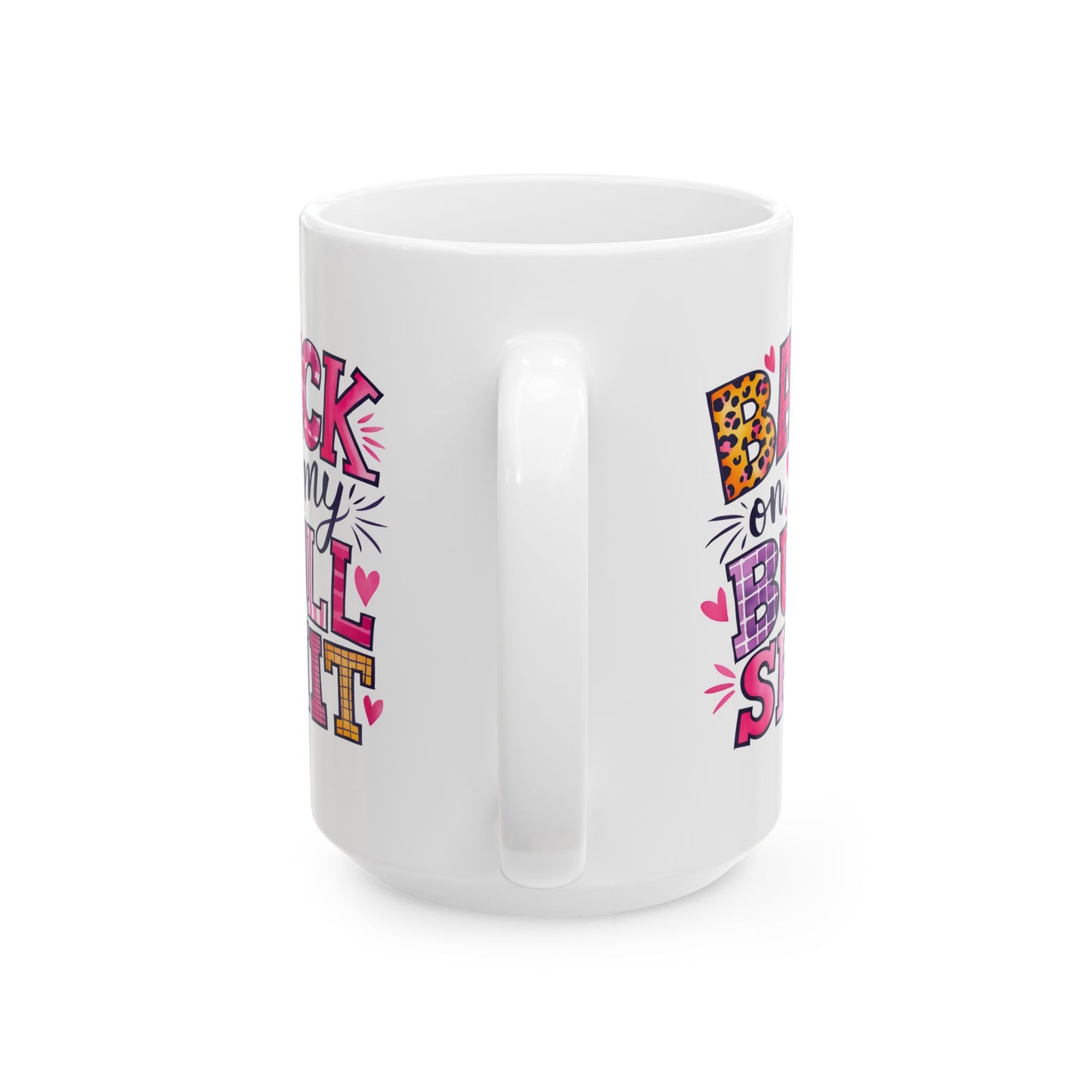 Adult Mug - Back On My Bullshit